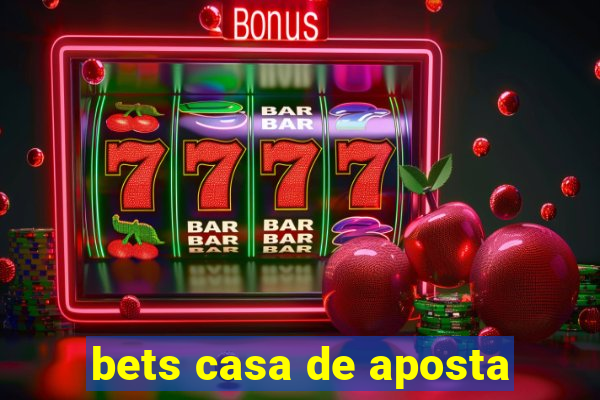 bets casa de aposta